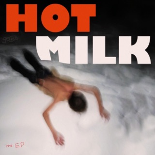 Hot Milk (The EP)