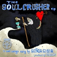 The Soulcrusher EP - Señor Gigio
