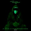 A Ride 2 the Dark Side (Book I)