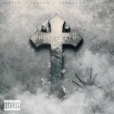 Undertaker (feat. Sdot Go, Jay Hound & NazGPG) - Single
