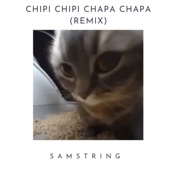 Chipi Chipi Chapa Chapa (SAMString Remix) artwork
