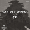 Say My Name - EP - CARV