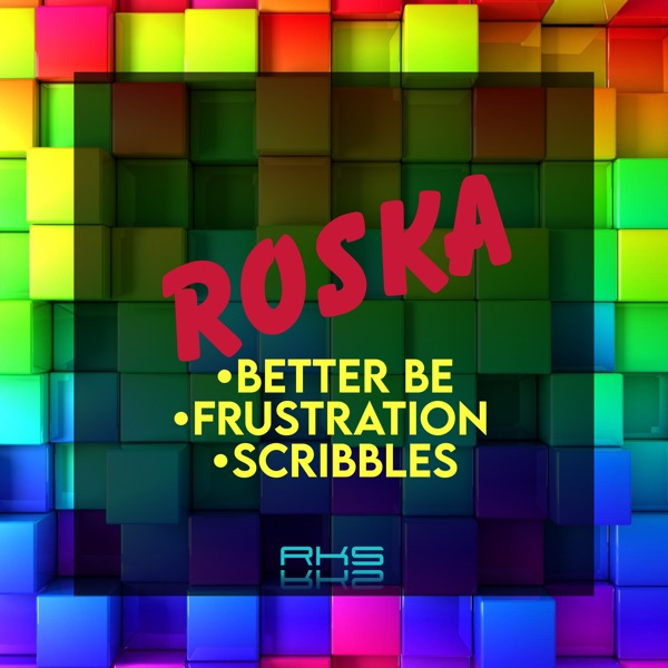 Better Be / Frustration / Scribbles - Single