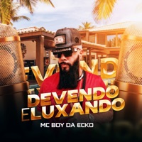 Devendo e Luxando - Single - Mc Boy da Ecko
