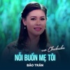 Nỗi Buồn Mẹ Tôi (Chachacha) - Single