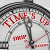 TIMES UP (feat. Big Drip & Banton) - Single