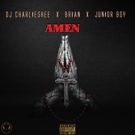 Amen (feat. Brian & JuniorBoy) DJ CHARLIE SHEE