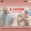 Kasoor (From "Dhamaka") [Acoustic] - Prateek Kuhad