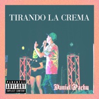 TIRANDO LA CREMA - Single - Daniel Pachu