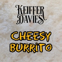 Cheesy Burrito - Single - Keiffer Davies