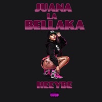 Juana la Bellaka - Single - HEEYBE