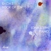Edna Stern The Well-Tempered Clavier, Book I, BMV 846-869: Prelude and Fugue No. 15, BMV 860: I. Prelude Bach's Book of Zen - Part 2
