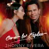 Jhonny Rivera - Cómo Le Explico