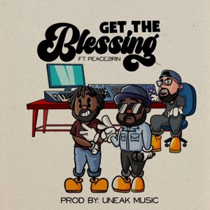 Get the Blessing (feat. peace2irin)