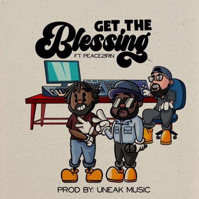 Get the Blessing (feat. peace2irin) - Single