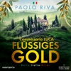 Flüssiges Gold - Ein Fall für Commissario Luca von Paolo Riva