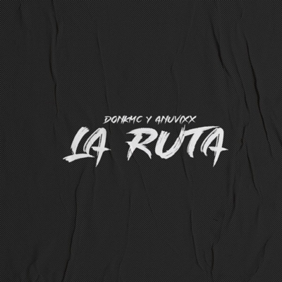 La Ruta (feat. Anuvixx) - Single