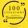 100 citazioni dal Nuovo Testamento - Anonymous