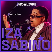 Iza Sabino no Estúdio Showlivre (Ao Vivo) - Iza Sabino & Showlivre