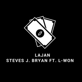 Lajan (feat. L-won) Steves J. Bryan