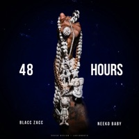 48 Hours - Blacc Zacc & Neeko Baby