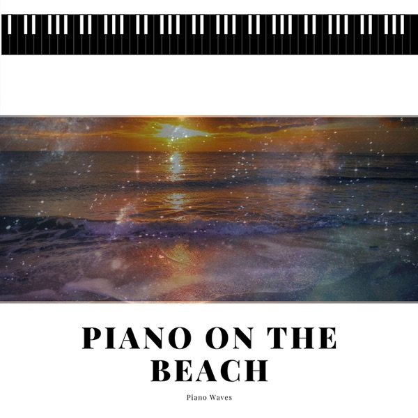 Piano on the Beach Sleep Music Lullabies