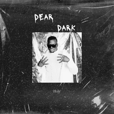 Ascolta 'Dear Dark - Single' di Holy PIERRE