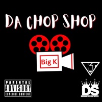 Da Chop Shop - Single - Big K