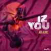 Iz You - Alkaline