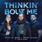 Thinkin' Bout Me - Drew Jacobs, State of Mine & KAYLA KING lyrics