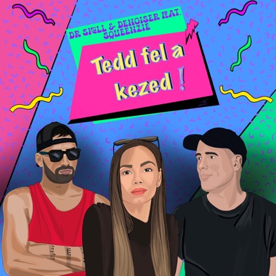 Tedd fel a kezed! (feat. Squeenzie) - Single