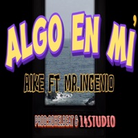 Algo en Mí - Single - Aike & Mr Ingenio