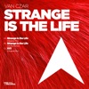 Strange Is the Life - Single