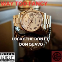WAY TOO FANCY (feat. Don Quavo) - Single - Lucky The Don
