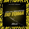 Vem na Sequencia do Toma (feat. Mc Rd & MC FAHAH) - Single