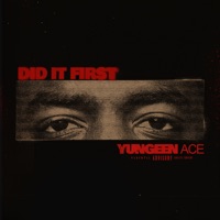 Did It First - Single - Yungeen Ace