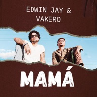 MAMA (feat. VAKERO) - Single - Edwin Jay