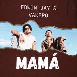 MAMA (feat. VAKERO) Edwin Jay