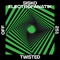 Twisted (Noemi Black Remix) - Sisko Electrofanatik lyrics