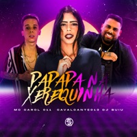 Papapa Na Xerequinha - Single - MC CAROL 011, Cavalcante013 & DJ Buiu
