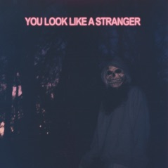You Look Like a Stranger