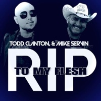 R.I.P To My Flesh (feat. Mike Servin) - Single - Todd Clanton