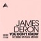 You Don't Know - James Deron lyrics