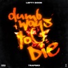 Dumb Ways To Die (feat. Trapskii) - Single