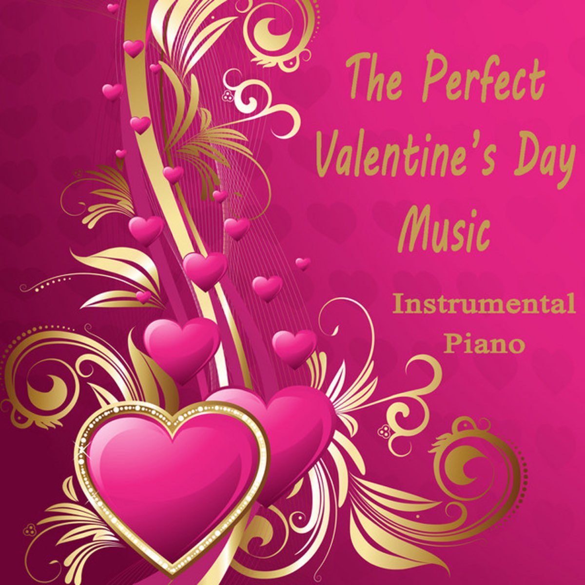 Happy Valentine's Day Valentine Instrumental Piano Music The Perfect Valentine's Day Music: Instrumental Piano - Album by The O