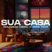 Sua Casa (feat. Jessi Dias) - Single - Eduardo Vieira