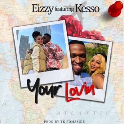 Your Lovin' (feat. Kesso) - Single