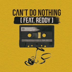Can't Do Nothing (feat. Reddy) - Single
