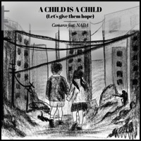 A child is a child ( let's give them hope) [Radio Edit] [feat. Nada] - Single - Camarco