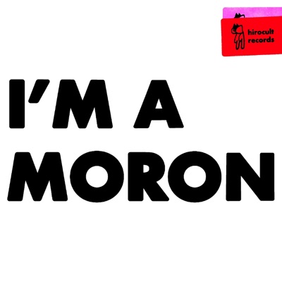 I'm a Moron - Single
